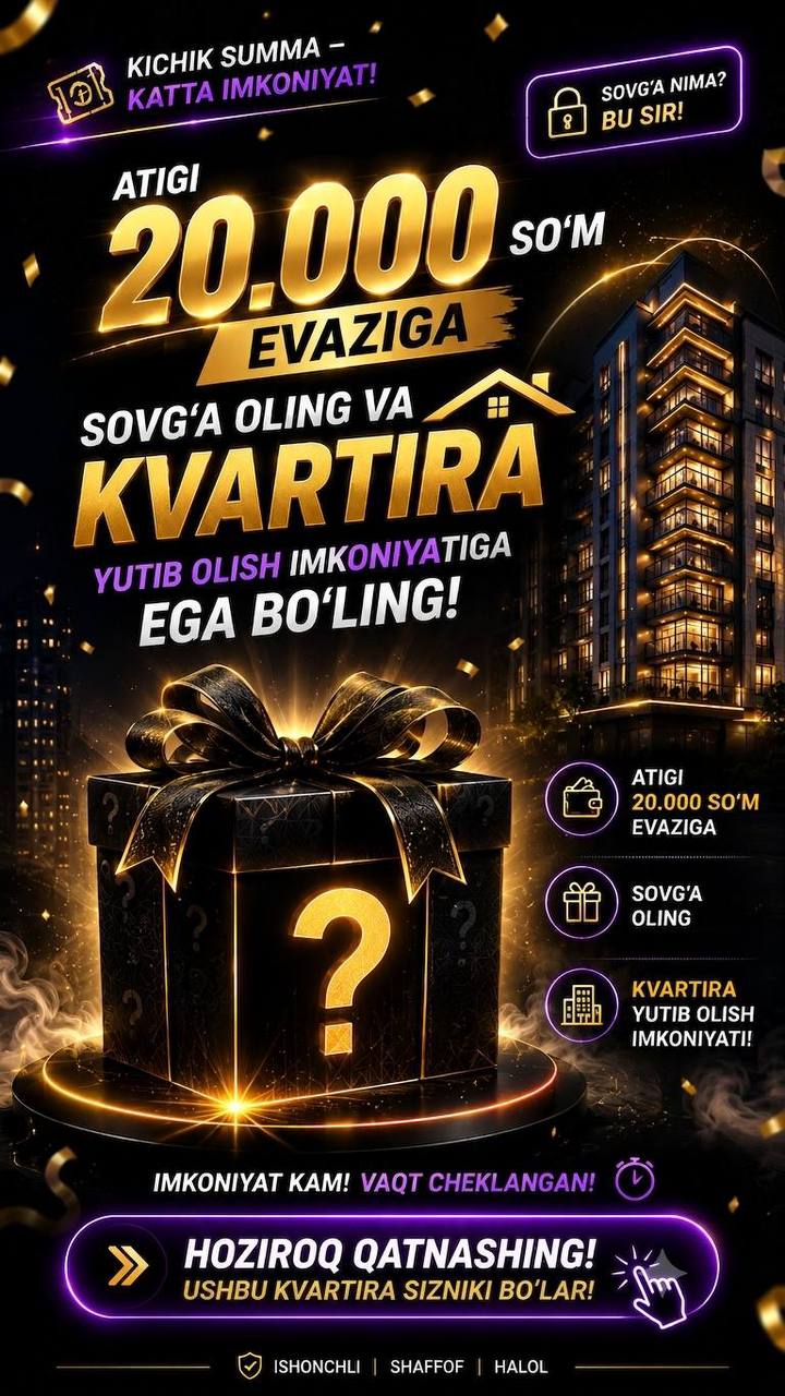KVARTIRA YUTIB OLISH IMKONIYATIGA EGA BO‘LASIZ
