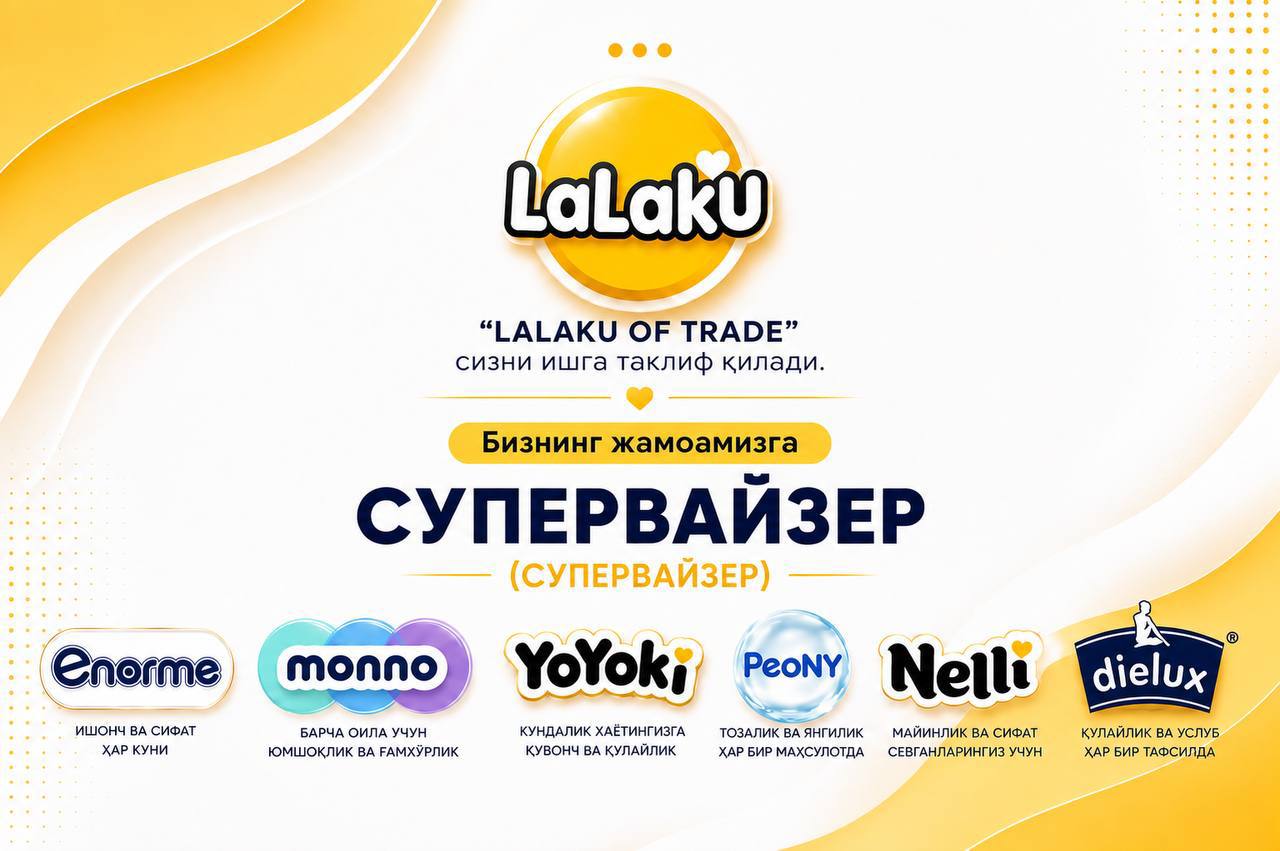 "ООО LALAKU OF TRADE " сизни ишга таклиф килади