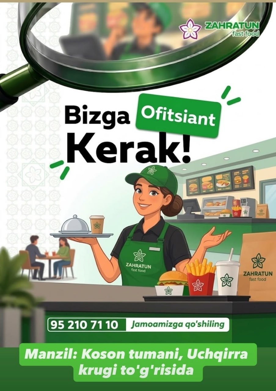 ZAHRATUN FAST FOOD KOSON FILIALIGA OFITSIANT VA OSHPAZ